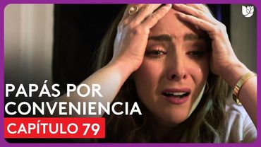 Papás Por Conveniencia | Capítulo 79 - Resumen