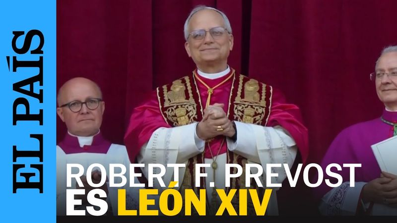 El momento del anuncio del nuevo papa León XIV: el cardenal Robert Francis Prevost | EL PAÍS
