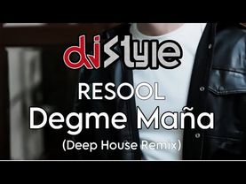 RESOOL - Degme Maña (Dj Style Deep House Remix)