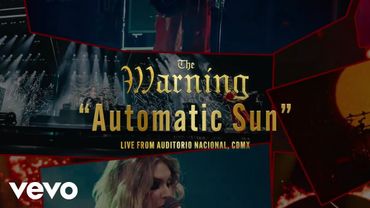 The Warning - Automatic Sun (Live From Auditorio Nacional, CDMX) (Visualizer)