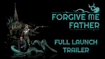 Forgive Me Father - Launch Trailer