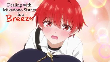 She Had to Carry Him Out... | Dealing with Mikadono Sisters Is a Breeze