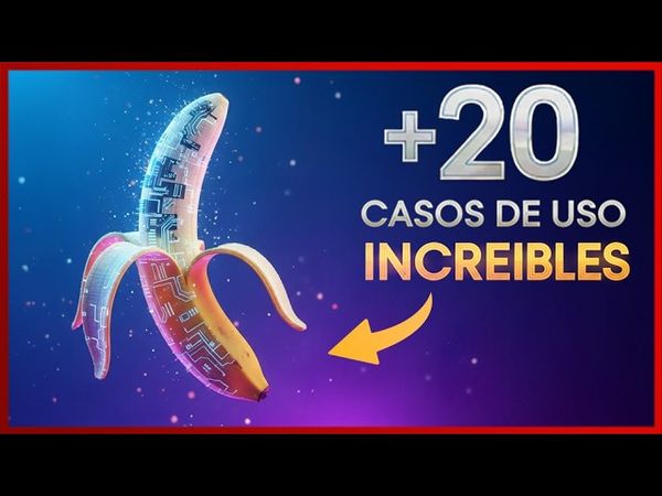 🍌 NANO BANANA: Las Mejores Funciones IA (Gratis)