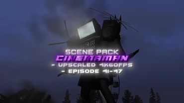 Cinemaman Scene Pack 4K60FPS | Episode 41 - 47