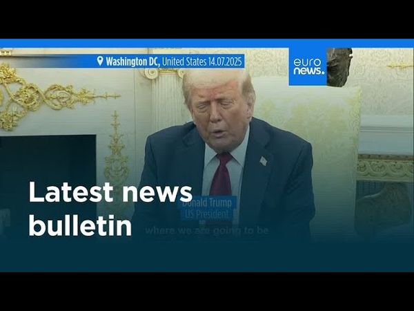 Latest news bulletin | July 15th – Midday