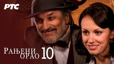 Ranjeni orao | Epizoda 10 (domaća serija)