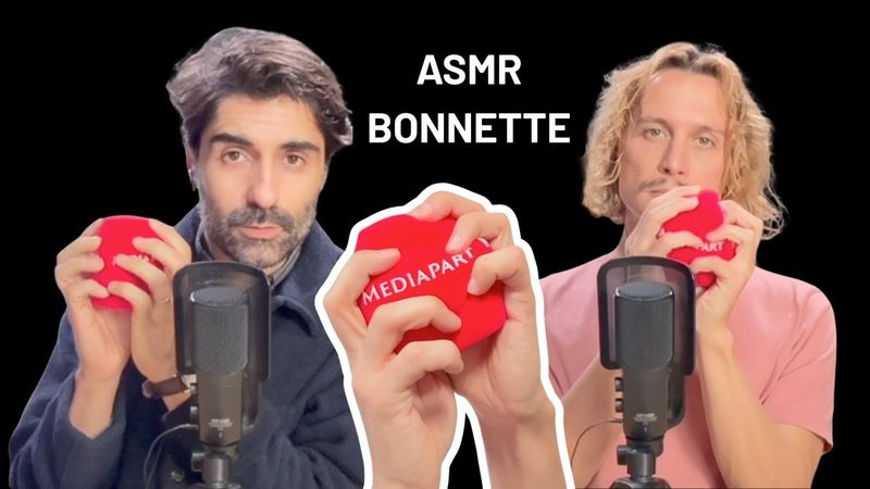 ASMR BONNETTE MEDIAPART