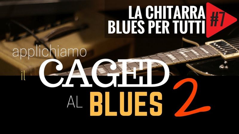 Chitarra Blues per tutti - Applichiamo il  CAGED agli accordi del Blues | con Vince Carpentieri