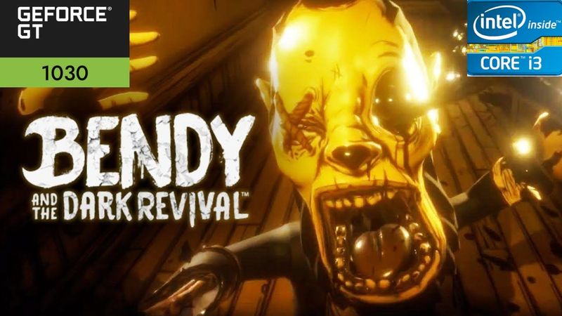 Bendy and the Dark Revival on GT 1030 2gb | Intel I3 4160 | Dual Channel 8gb Ram