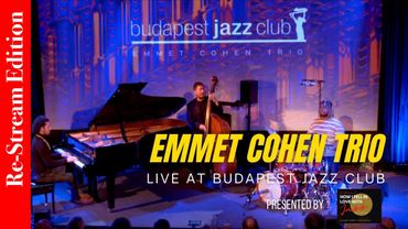 Re-Stream: Emmet Cohen Trio Live at Budapest Jazz Club (2021)