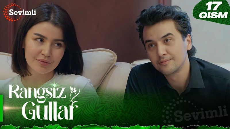 Rangsiz gullar 17-qism (milliy serial) | Рангсиз гуллар  17-қисм (миллий сериал)
