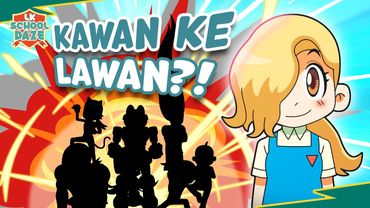 LK School Daze 🇲🇾 Musim 1 EP13-16 | Bahasa Melayu Dub! Kawan Ke Lawan?!