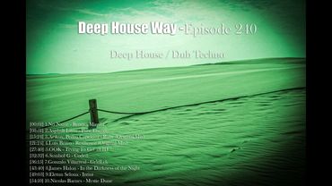 Deep House Way - Episode 240 [Deep House / Dub Techno]