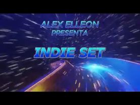 ALEX ELLEON - DJ SET INDIE DANCE - BAILA SIENTE
