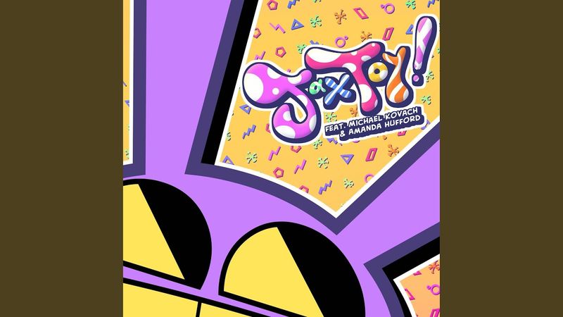 Jax Toy (feat. Michael Kovach & Amanda Hufford)