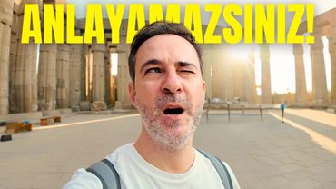 Luxor'da Tersine Zaman Yolculuğu: Mısır'ın Şok Değişimi