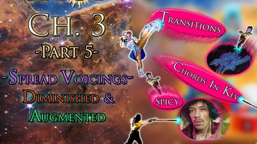 Building Chords - Ch.3 | Part 5 (Spreads - Dim & Aug Transitions )