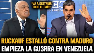 RUCKAUF ESTALLÓ CONTRA MADURO TRAS EMPEZAR LO PEOR EN VENEZUELA