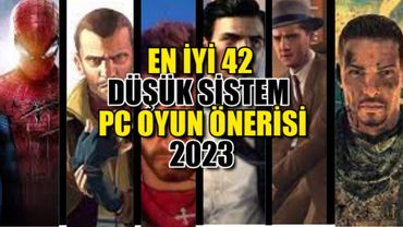 EN İYİ 42 DÜŞÜK SİSTEMLİ PC OYUN ÖNERİSİ !