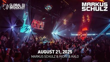 Global DJ Broadcast with Markus Schulz & Hicky & Kalo (August 21, 2025)