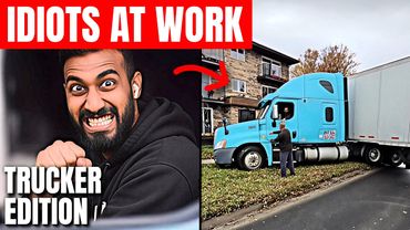 IDIOTS AT WORK: Trucker Edition | Part 3