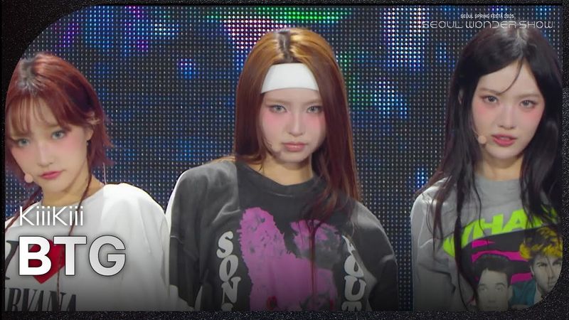 KiiiKiii - BTG [서울 스프링 페스타 2025 - 서울원더쇼] | KBS 250504 방송