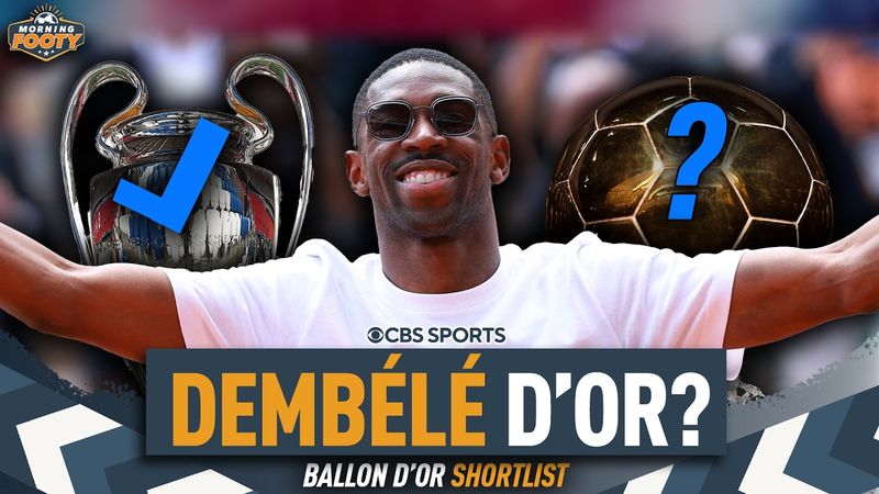 Ousmane Dembélé Ballon d'Or probabilities 🤯 | PSG's BREAKTHROUGH SEASON 🏆🔥 | Morning Footy