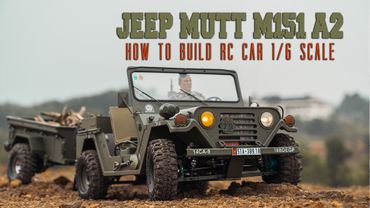 RC CAR 180 DAYS BUILD - Jeep Mutt M151A2 1/6 Scale | RC CRAWLER