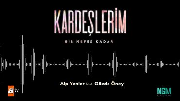 Kardeşlerim - Bir Nefes Kadar  (Alp Yenier - Gözde Öney)