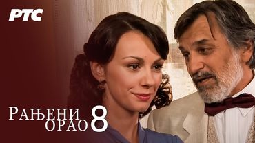 Ranjeni orao | Epizoda 8 (domaća serija)