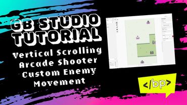 GB Studio Tutorial: Vertical Scrolling Shooter Part 8: Custom Enemy Movement