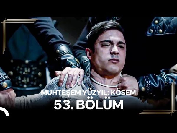 Muhteşem Yüzyıl: Kösem 53.Bölüm #Yeniden