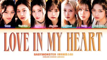 BABYMONSTER (베이비몬스터) 'Love In My Heart' (Color Coded Lyrics)