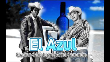 El azul💎 Ariel Camacho & Chalino Sánchez