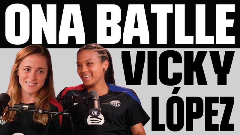 LALIGA VS | T.2 - Capítulo 8: Ona Batlle y Vicky López