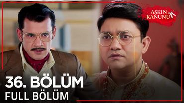 Aşkın Kanunu 36. Bölüm