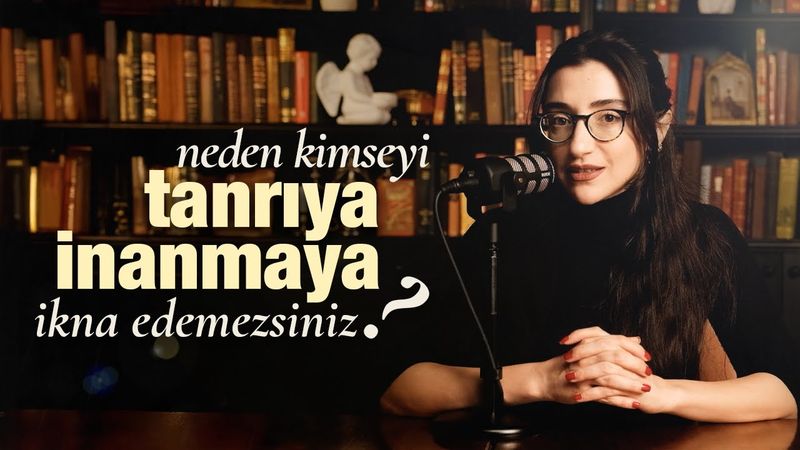 Neden Kimseyi Tanrıya İnanmaya İkna Edemezsiniz?
