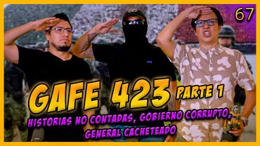 LA PENSIÓN #67 con GAFE 423 | Historias que NUNCA HE CONTADO, el gobierno está arreglado - PARTE 1