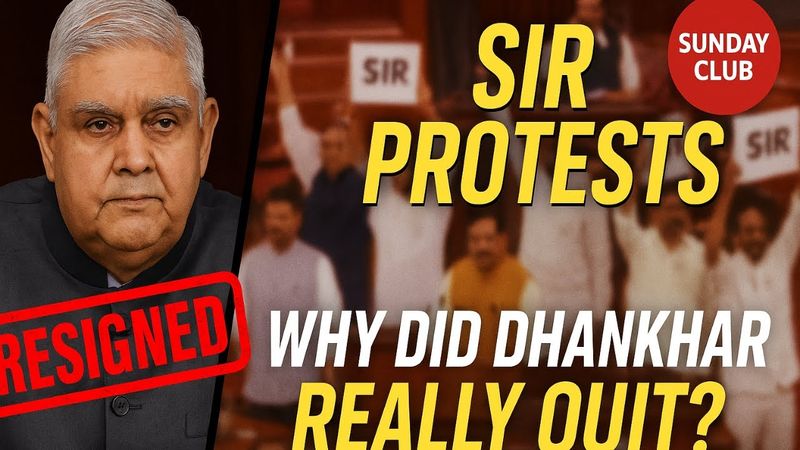 Sunday Club - Jagdeep Dhankhar Resigns Mid‑Term | SIR Protests Shake Parliament