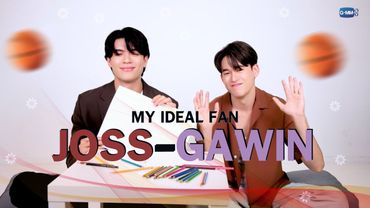 MY IDEAL FAN | เปิดตัวคาแรกเตอร์แฟนคลับของจอส-กวิน