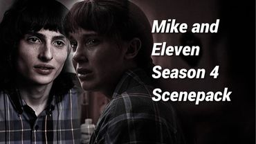Mike and Eleven Season 4 Scenepack || Logoless + Downloadlink