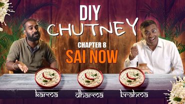 DIY Chutney | Analogy Series | Chapter 8 | Sai Now