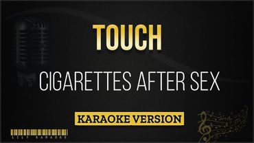 Cigarettes After Sex - Touch (Karaoke Version)