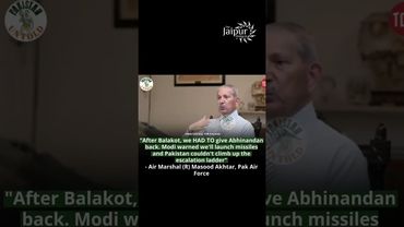 Modi Was serious about Missiles So, we returned Wg Cdr Abhinandan. Masood Akhtar, PAK Air Marshal...