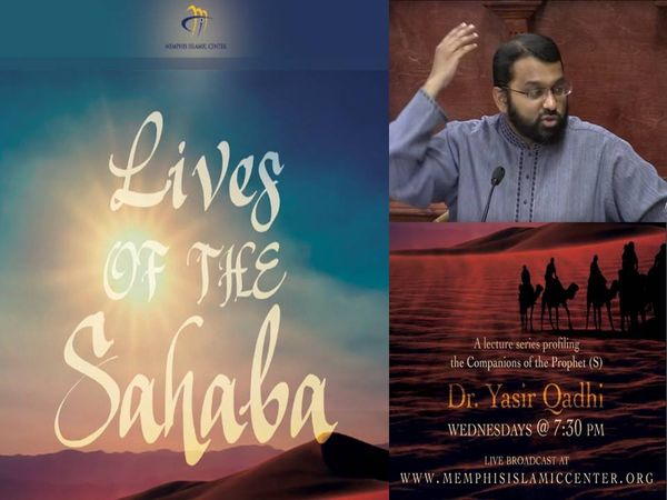 Lives of Sahaba 3 - Abu Bakr As-Siddiq 3 -  Blessings, Battles and Hadith references - Yasir Qadhi