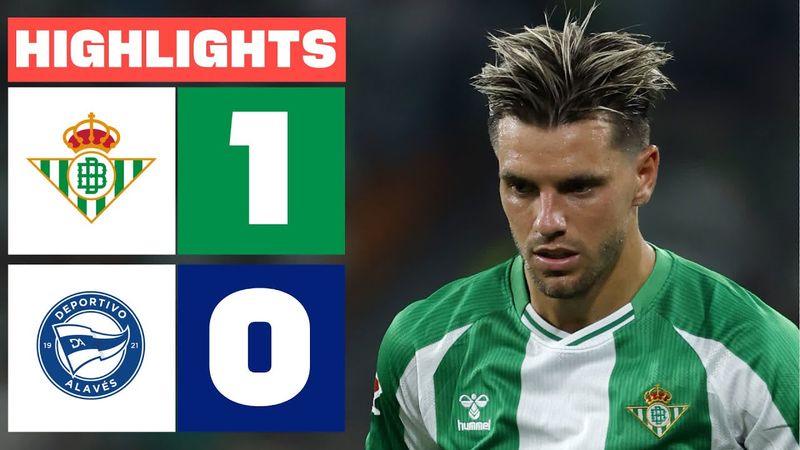 REAL BETIS 1 - 0 DEPORTIVO ALAVÉS | HIGHLIGHTS LALIGA EA SPORTS