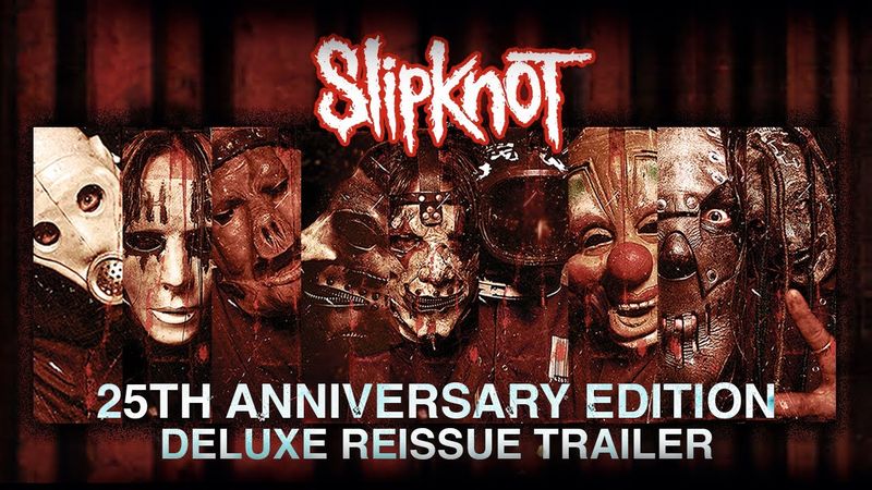 Slipknot: 25th Anniversary Edition Deluxe Reissue (Trailer)
