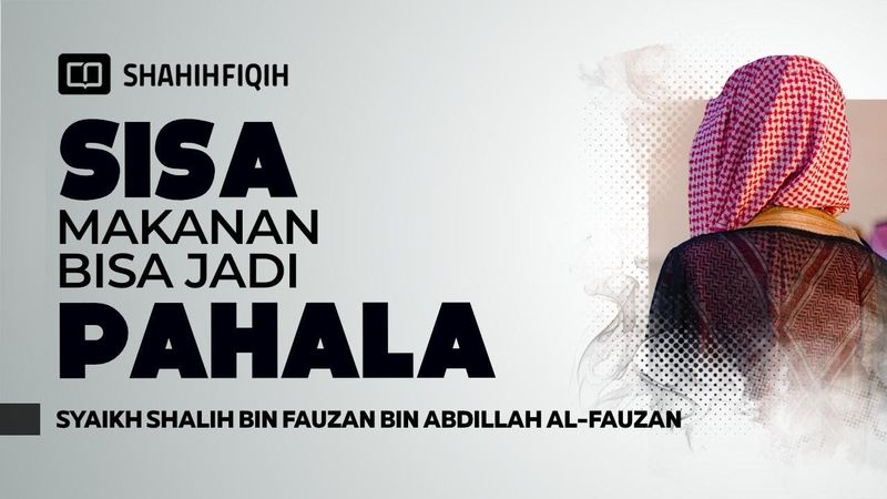 Ecco il modo giusto per gestire gli avanzi - Sheikh Shalih bin Fauzan Al-Fauzan