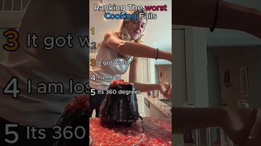 Ranking the worst Cooking Fails
