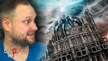 ИГРА ТОЛЬКО НАЧАЛАСЬ?! ► Lies of P #10